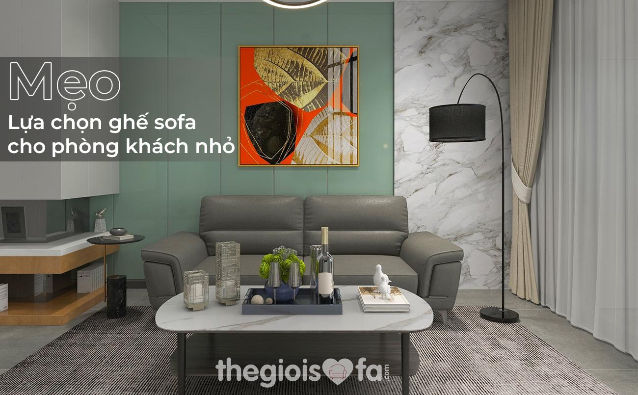 Mẹo lựa chọn Sofa cho phòng khách nhỏ mà chuyên gia chưa nói với bạn!